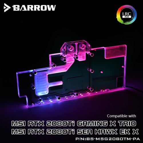 BARROW LRC2.0 full coverage GPU Water Block（msi RTX2080Ti GAMING X TRIO）